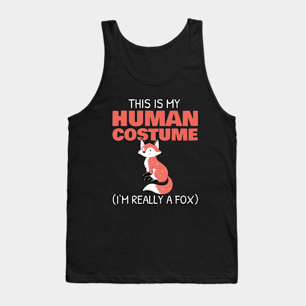 This is My Human Costume I'm really a Fox Halloween Tank Top by favoriteshirt